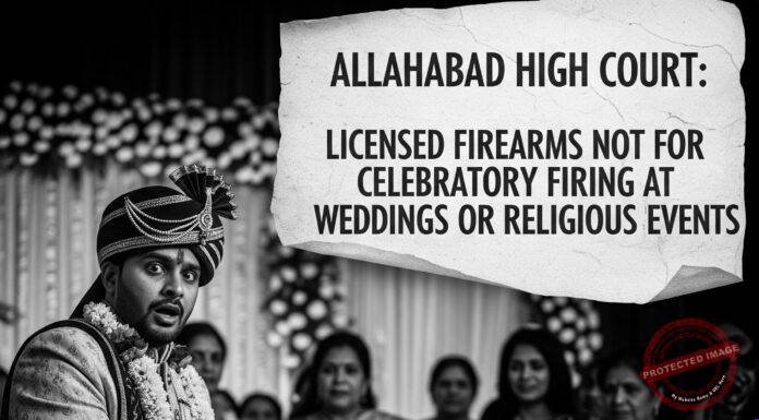 Licence Firearm not for Celebratory Gunfire, Says Allahabad High Court